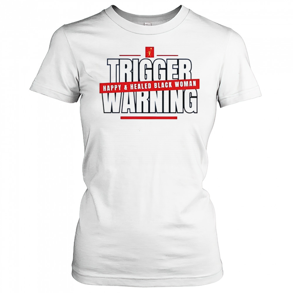 Trigger Warning Happy And Healed Black Woman T-Shirt Women's T-shirt