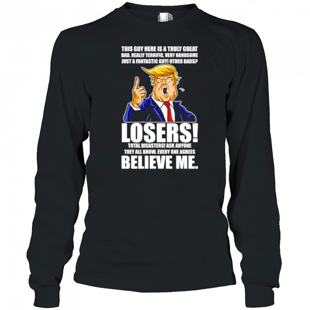 Trump Style Funny Dad shirt Long Sleeved