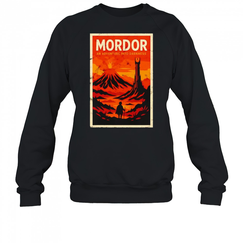 Venture into Mordor an adventure into darkness shirt Sweatshirt