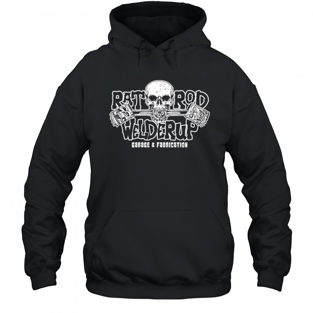 Welder Up Rat Rod Skull shirt Hoodie