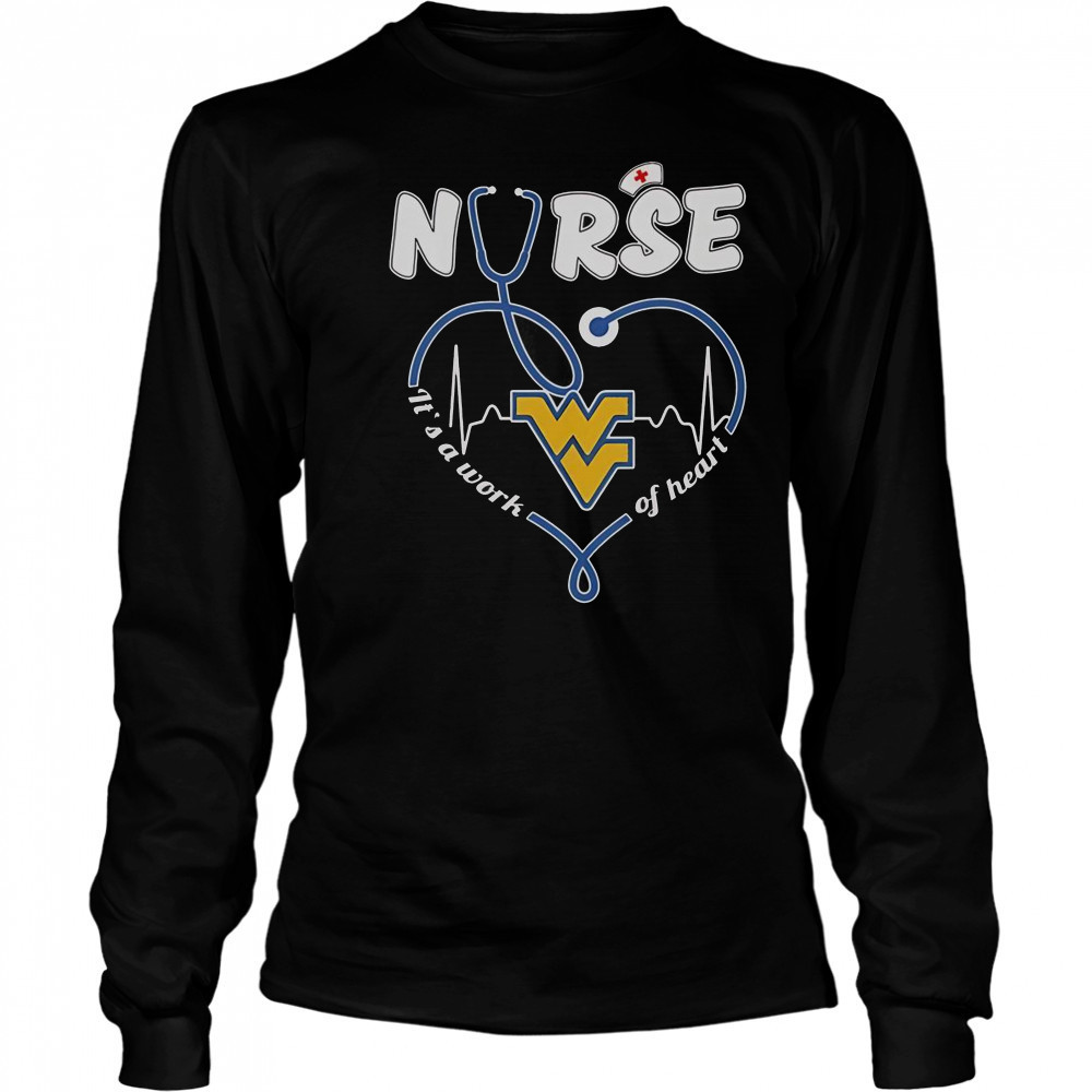 West Virginia Nurse It’s A Work Of Heart T-Shirt Long Sleeved