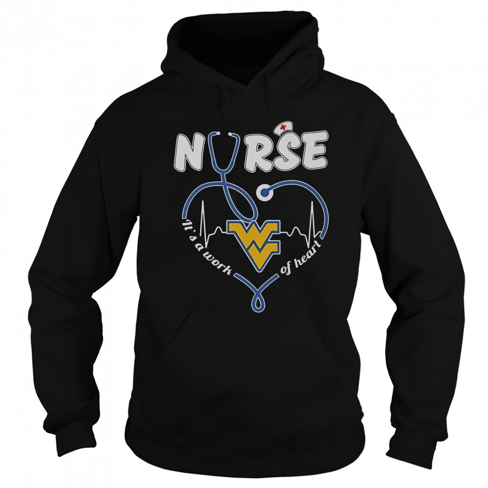 West Virginia Nurse It’s A Work Of Heart T-Shirt Sweatshirt
