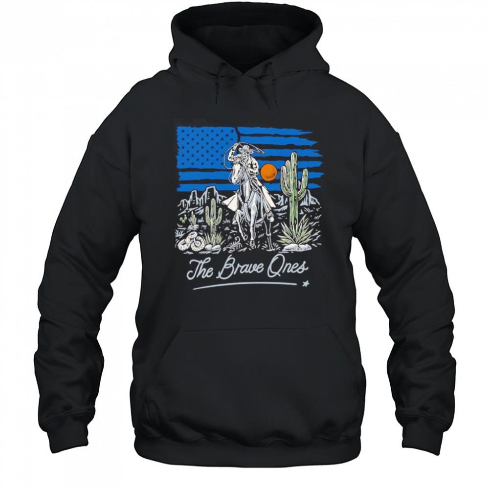 Western Valor the brave ones shirt Hoodie