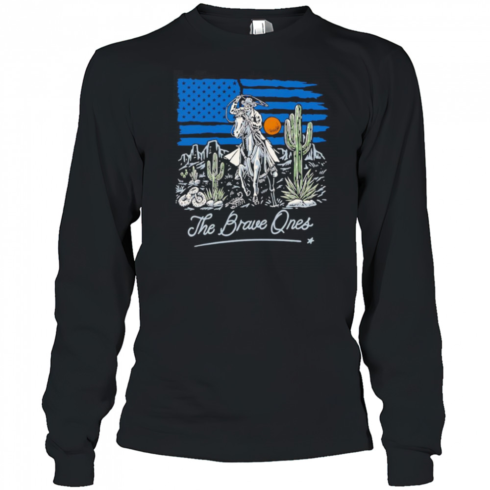 Western Valor the brave ones shirt Long Sleeved