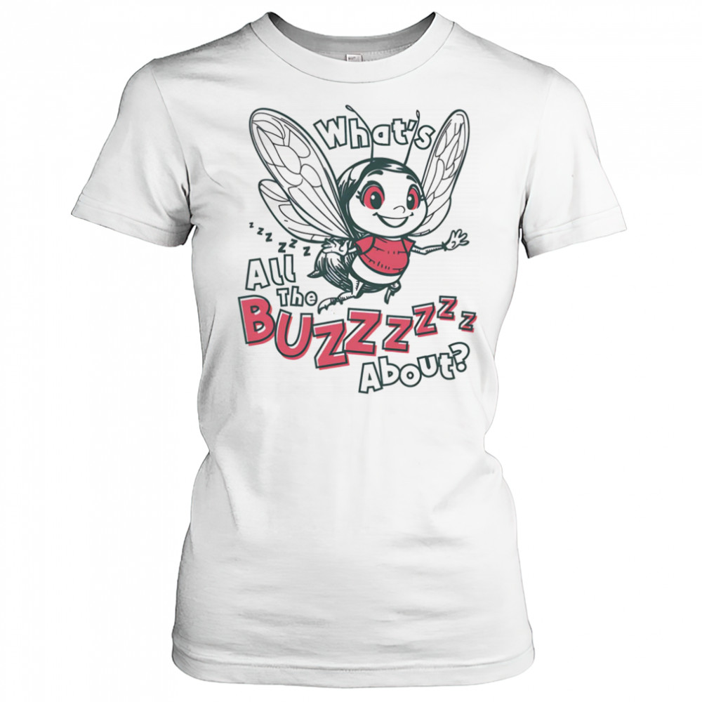 What’s all the buzz about shirt Women's T-shirt