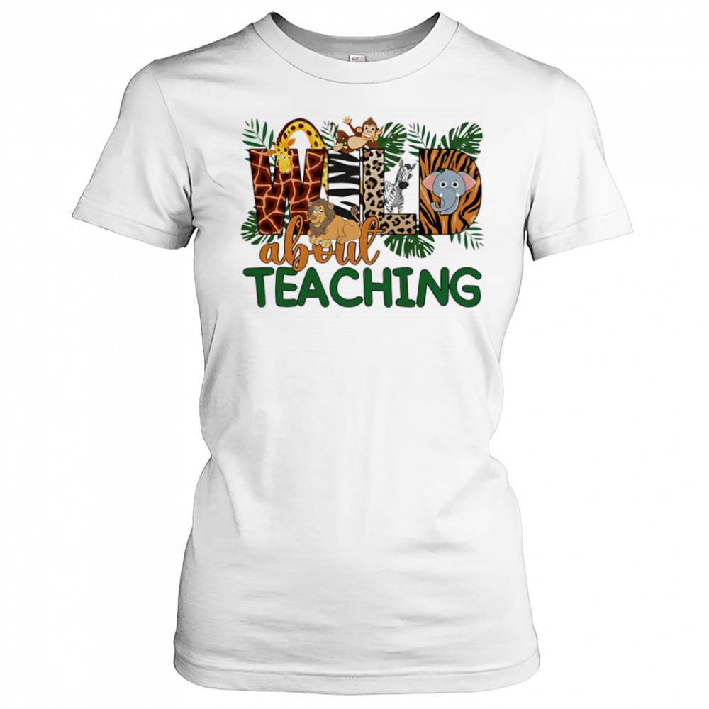 Wild about teaching design cute shirt Women's T-shirt