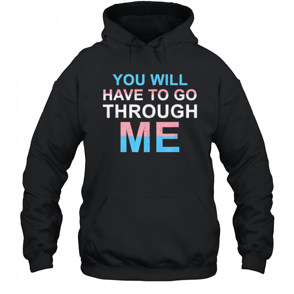 You Will Have To Go Through Me LGBTQ shirt Hoodie