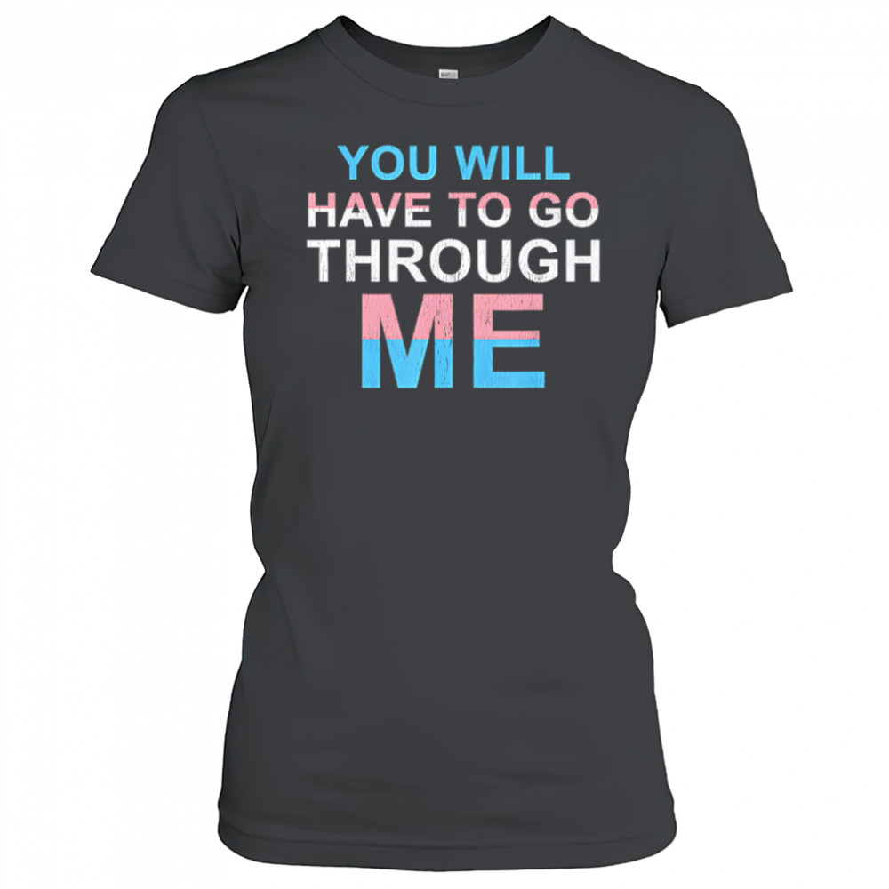 You Will Have To Go Through Me LGBTQ shirt Women's T-shirt