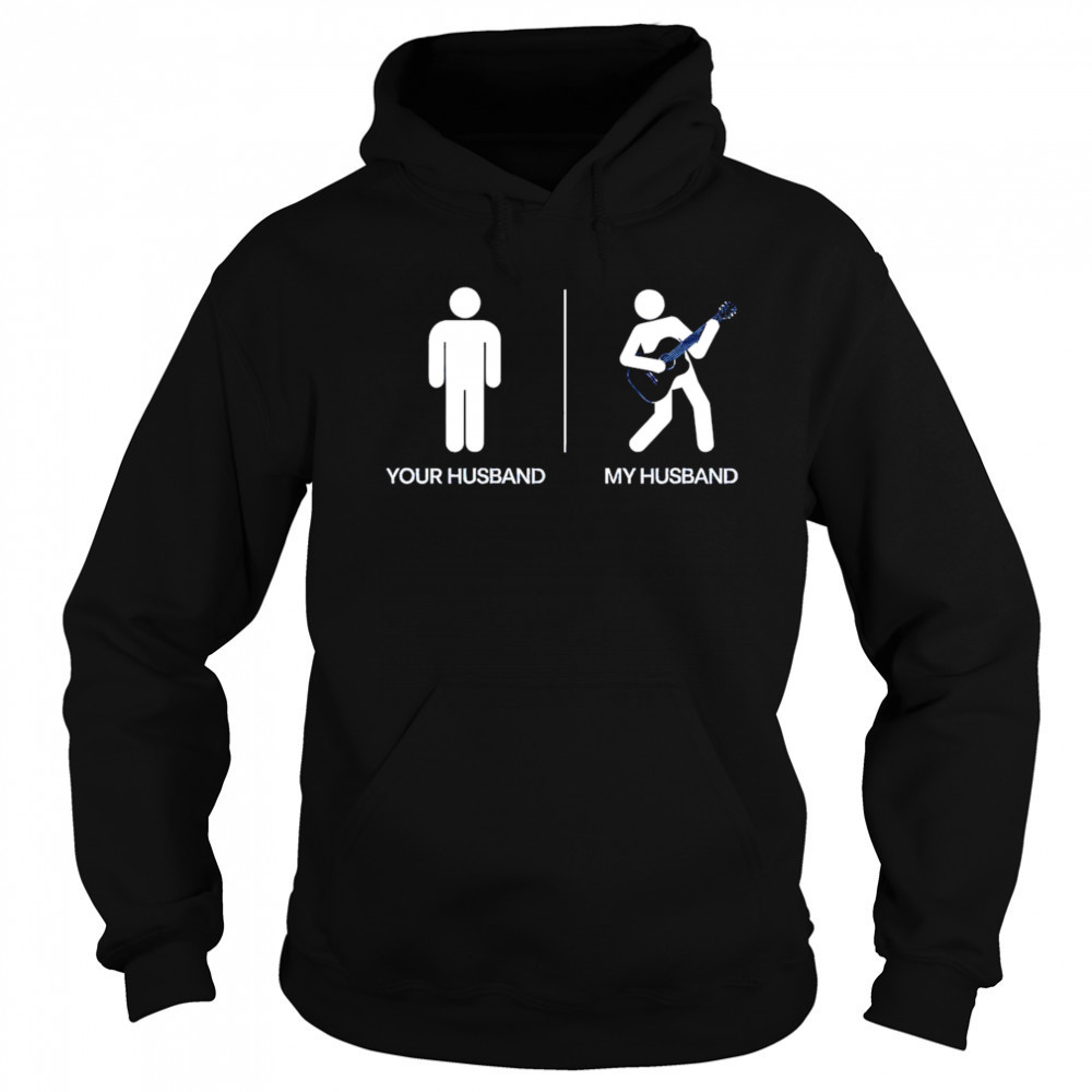Your Husband My Husband shirt Sweatshirt