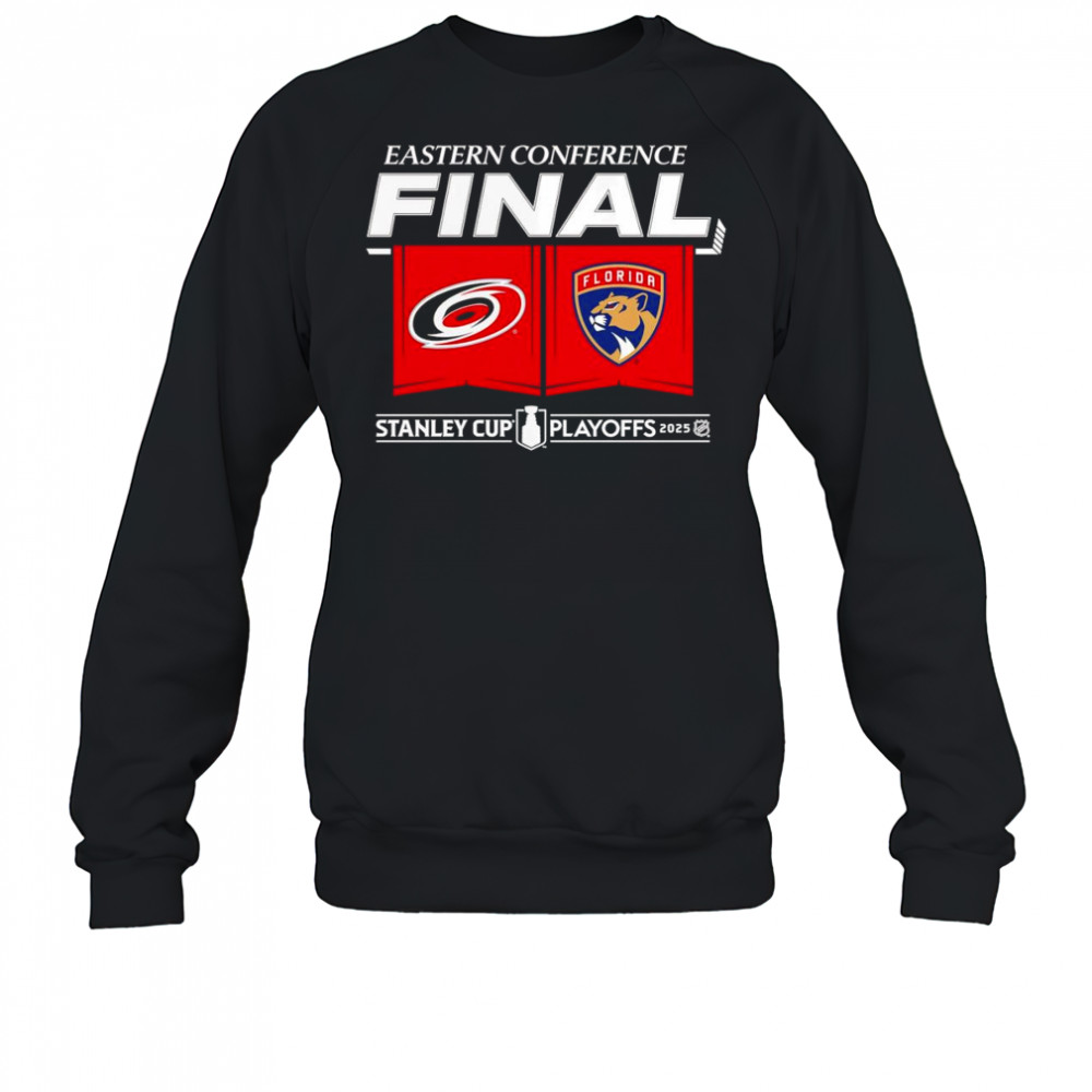 2025 Eastern Conference Final Florida Panthers vs Carolina Hurricanes shirt Sweatshirt