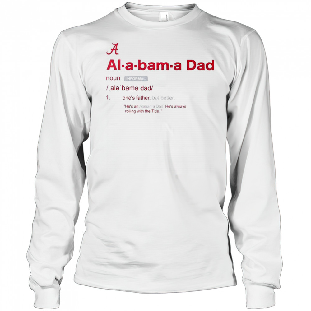 Alabama Crimson Tide Dad Definition T-Shirt Long Sleeved