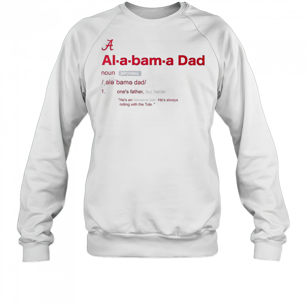 Alabama Crimson Tide Dad Definition T-Shirt Sweatshirt