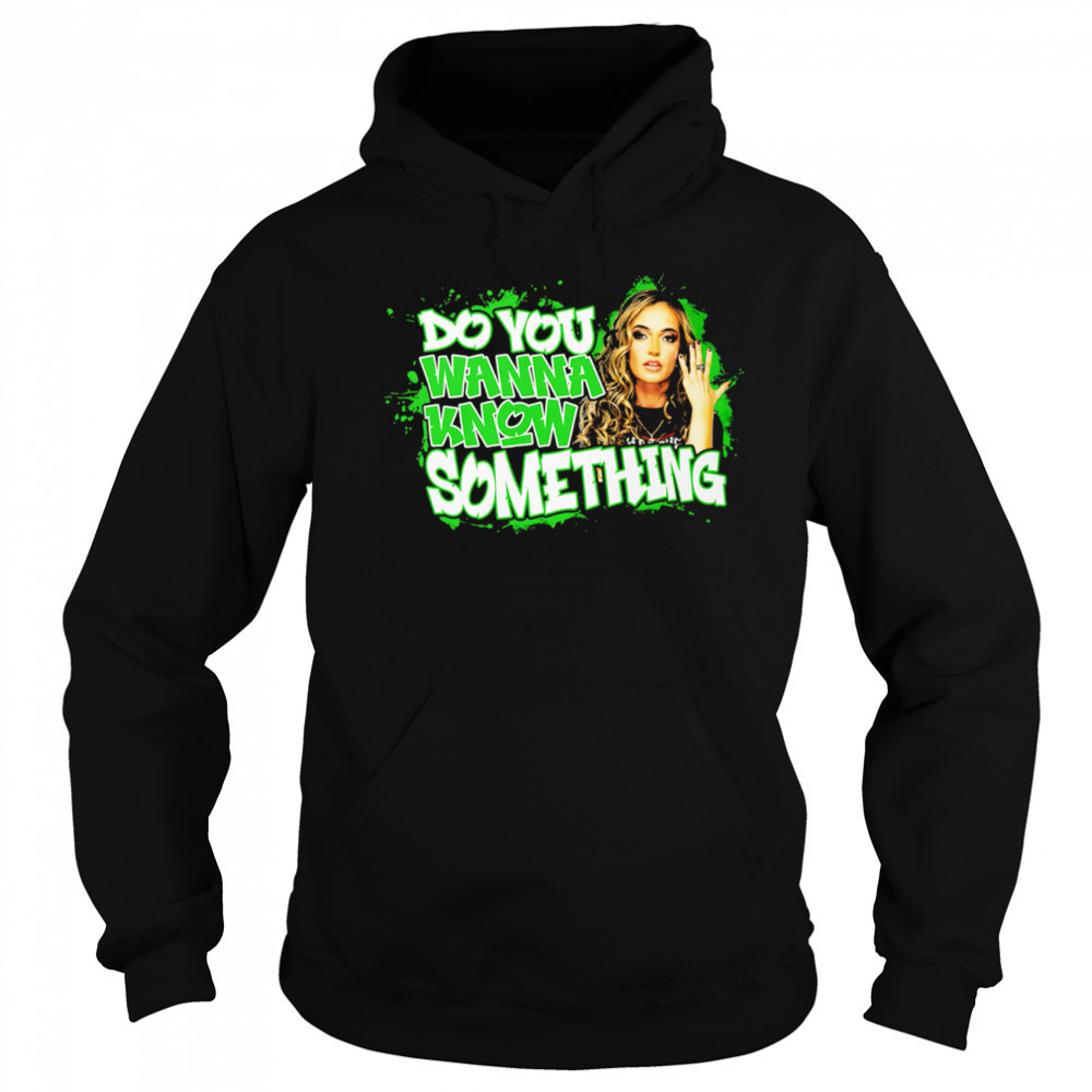 Alisha Edwards Do Not Wanna Know Something shirt Sweatshirt