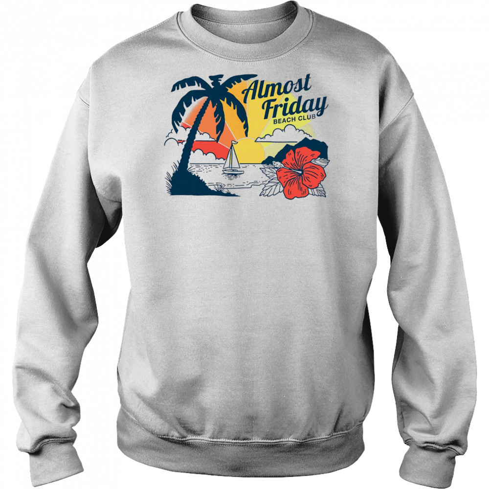 Almost Friday Paradise shirt Hoodie