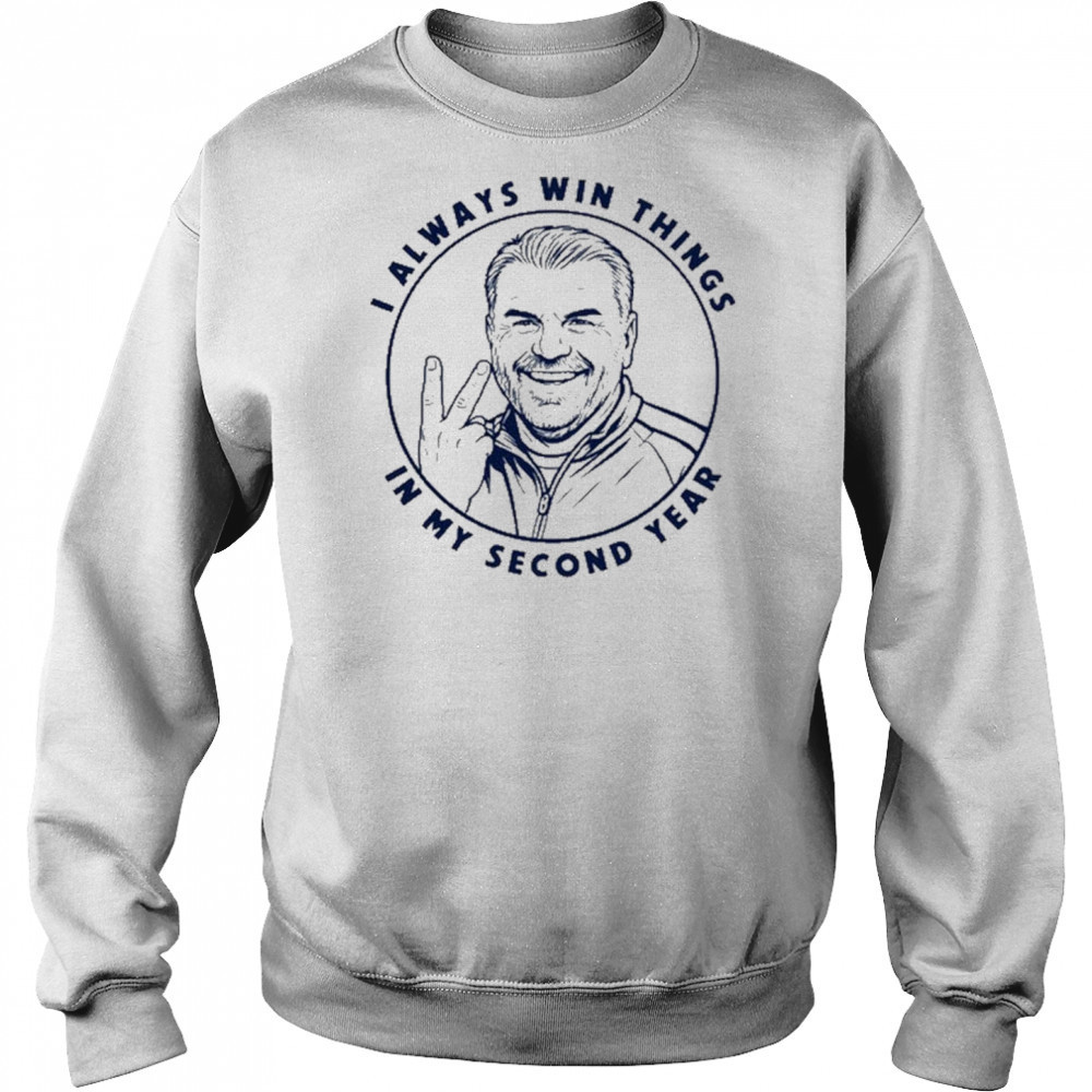 Ange Postecoglou I Always Win Things In My Second Year Tottenham t-shirt Hoodie