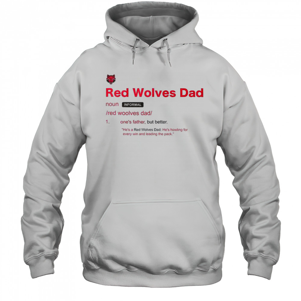 Arkansas State Red Wolves Dad Definition T-Shirt Hoodie