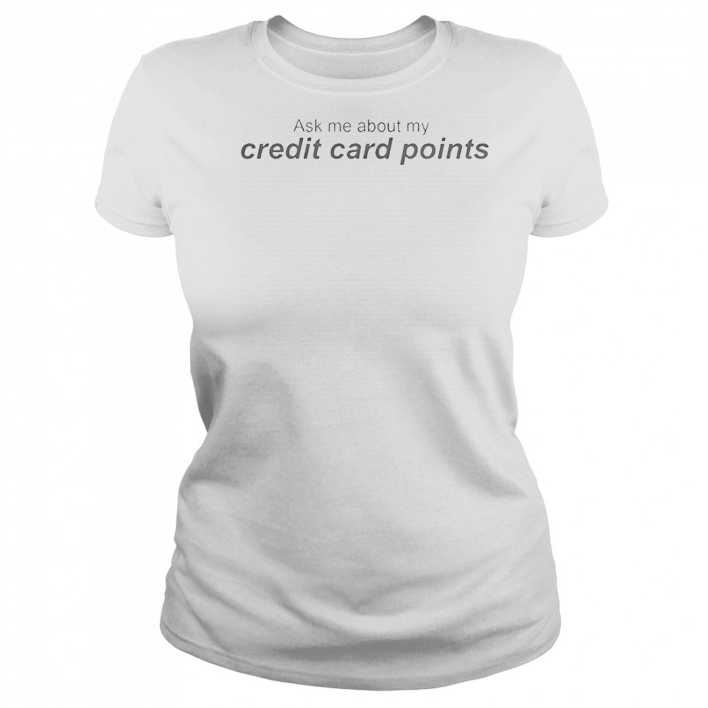 Ask Me About My Credit Card Points T-Shirt Women's T-shirt