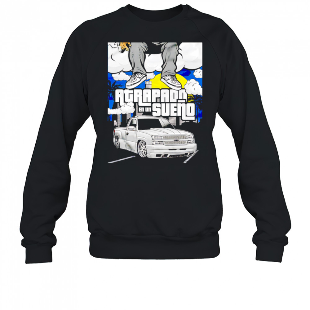 Atrapado En Un Sueno shirt Sweatshirt