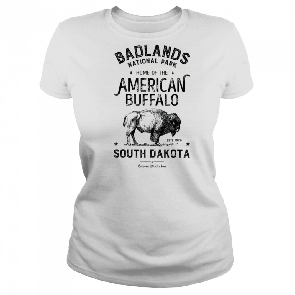 Badlands National Park home of the American buffalo shirt Women's T-shirt
