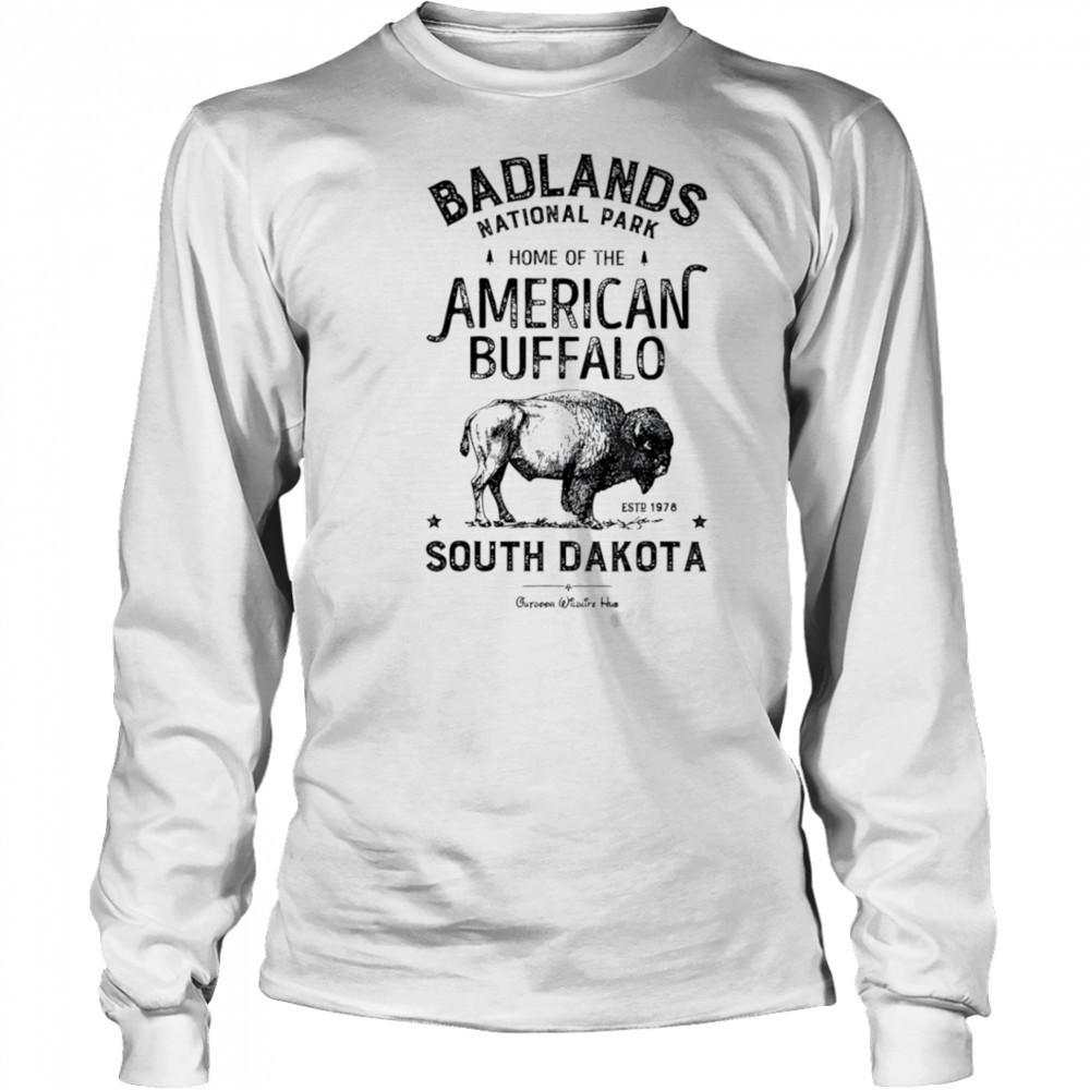Badlands National Park home of the American buffalo shirt Long Sleeved