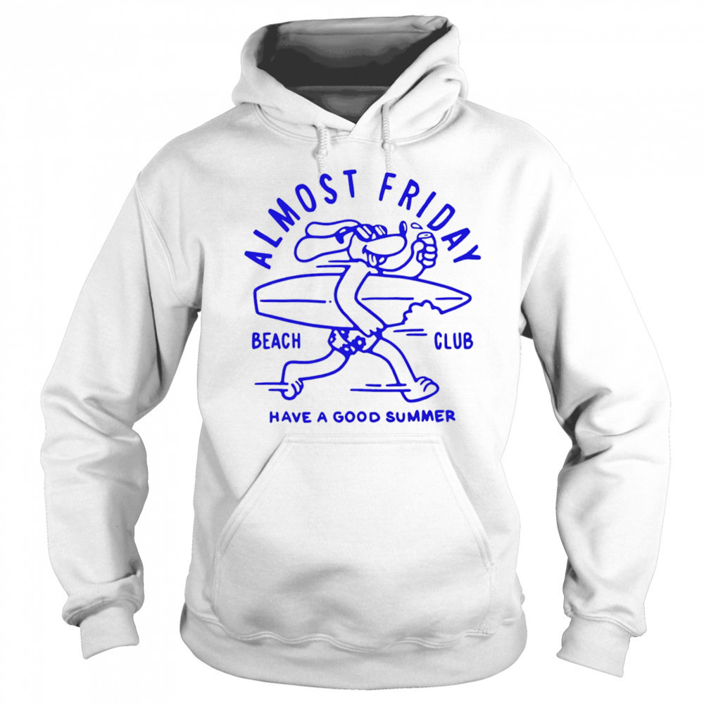 Beach club have a good summer shirt Sweatshirt