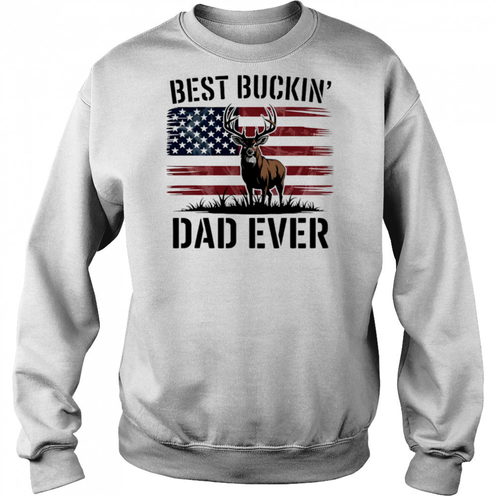Best Buckin’ Dad Ever Deer Hunting Father’s Day Dad shirt Hoodie