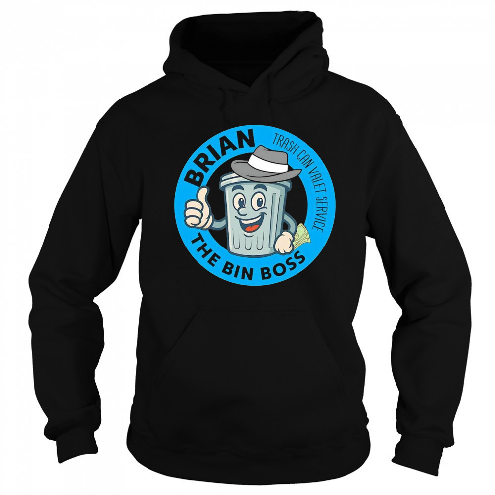 Brian the bin boss trash can valet service shirt Sweatshirt