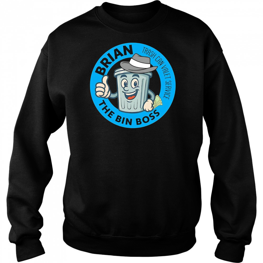 Brian the bin boss trash can valet service shirt Hoodie