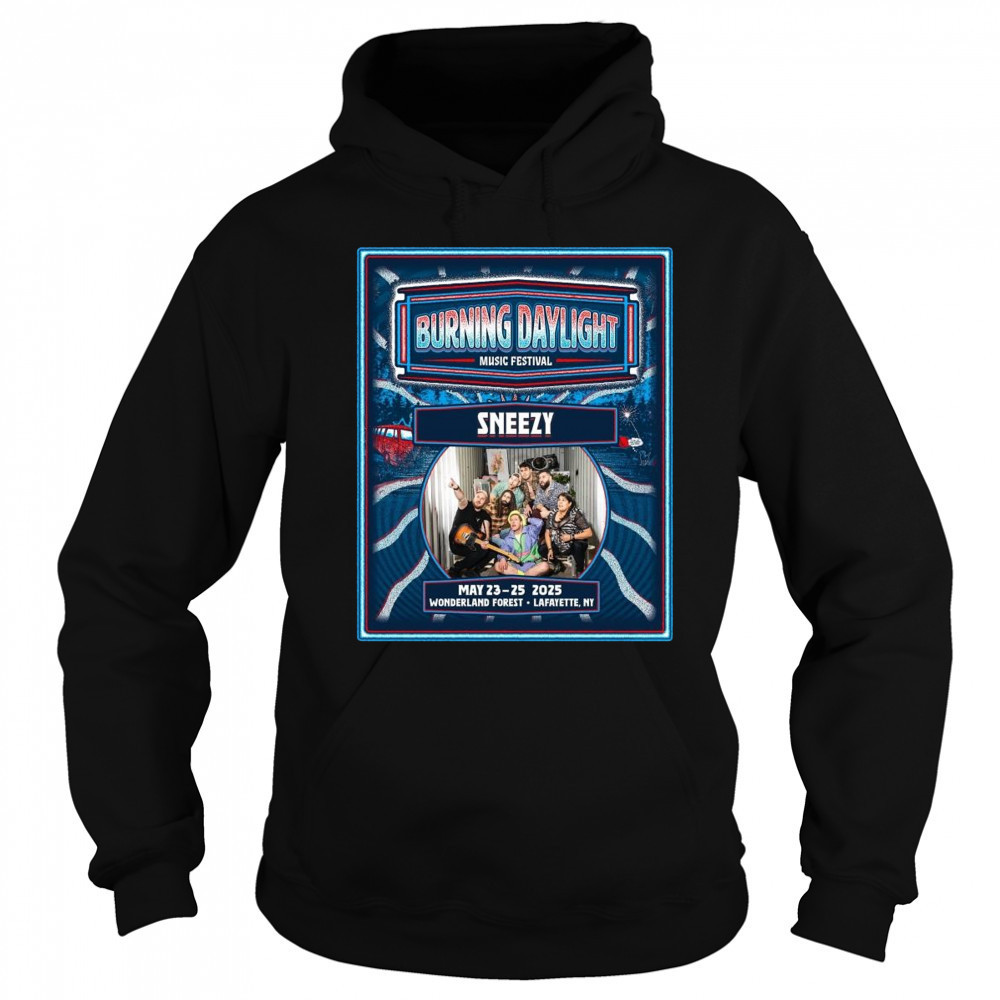 Burning Daylight Music Festival Sneezy May 23-25 2025 Wonderland Forest Lafayette NY Shirt Sweatshirt