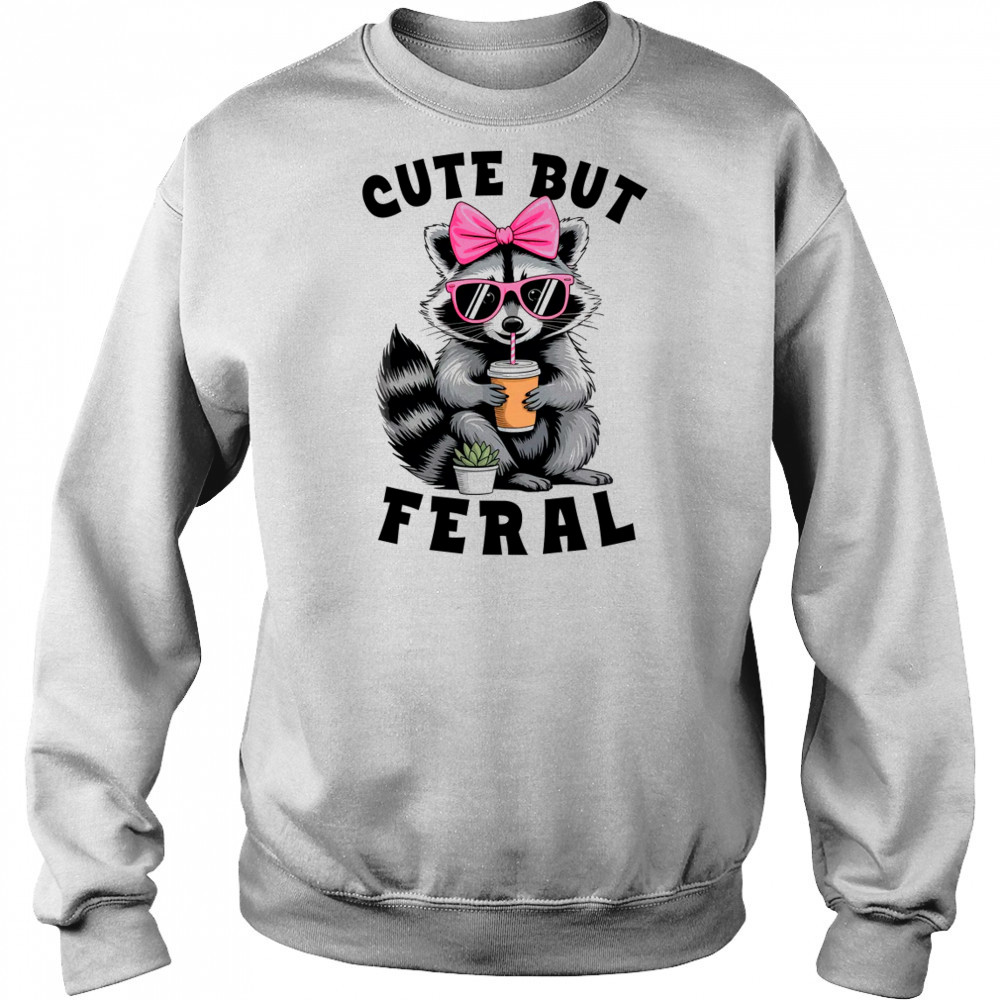 But Feral Funny Colorful Racoon With Sunglasses Racoon shirt Hoodie