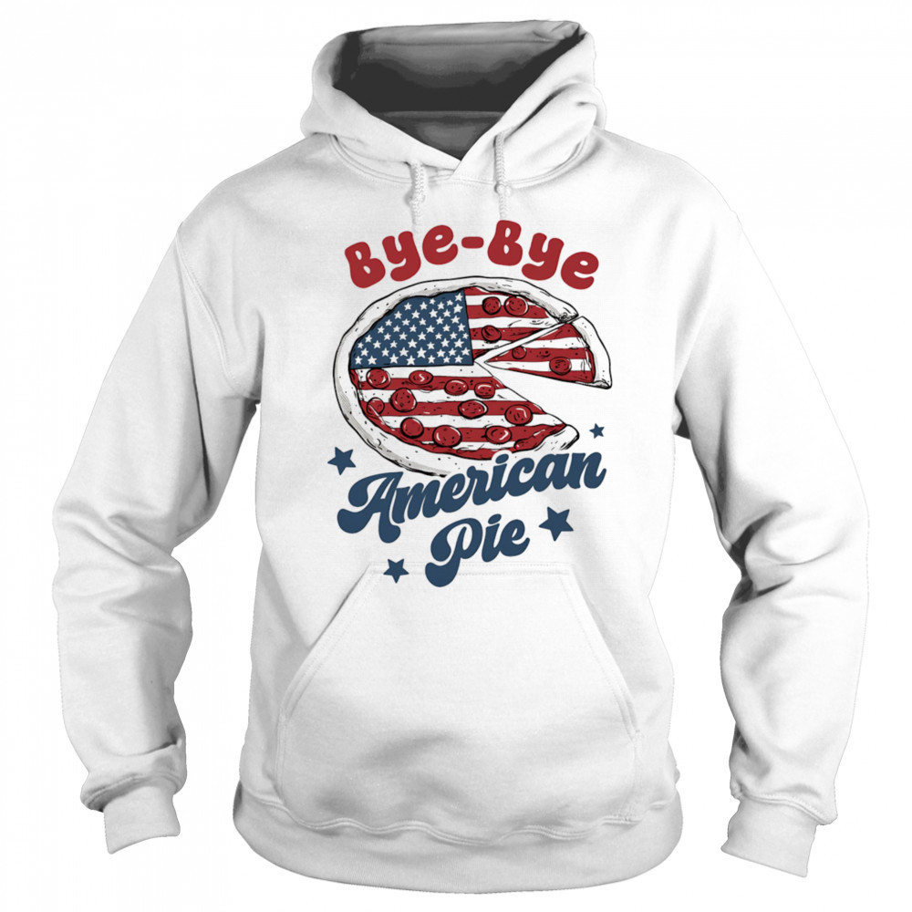 Bye Bye American Pie shirt Sweatshirt