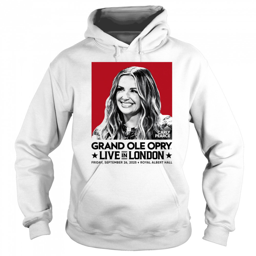 Carly Pearce Grand Ole Opry live in London shirt Sweatshirt
