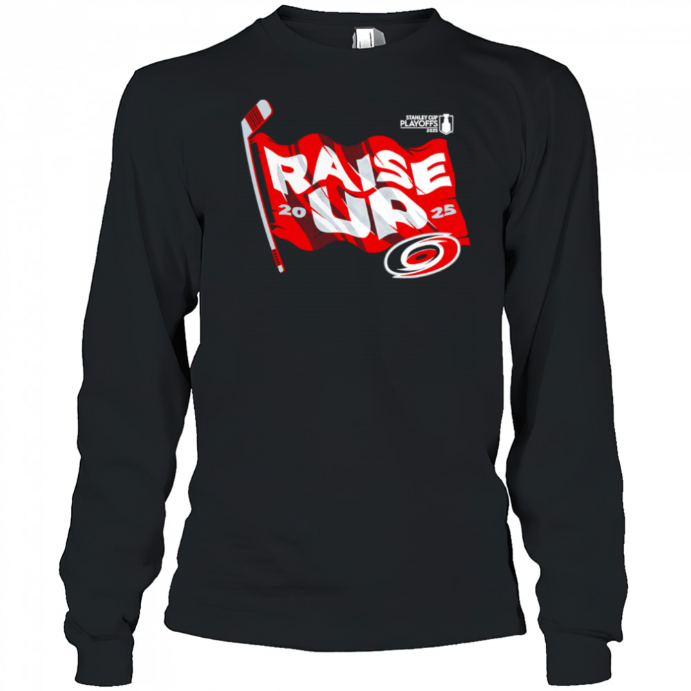 Carolina Hurricanes 2025 Stanley Cup Playoffs Slogan shirt Long Sleeved