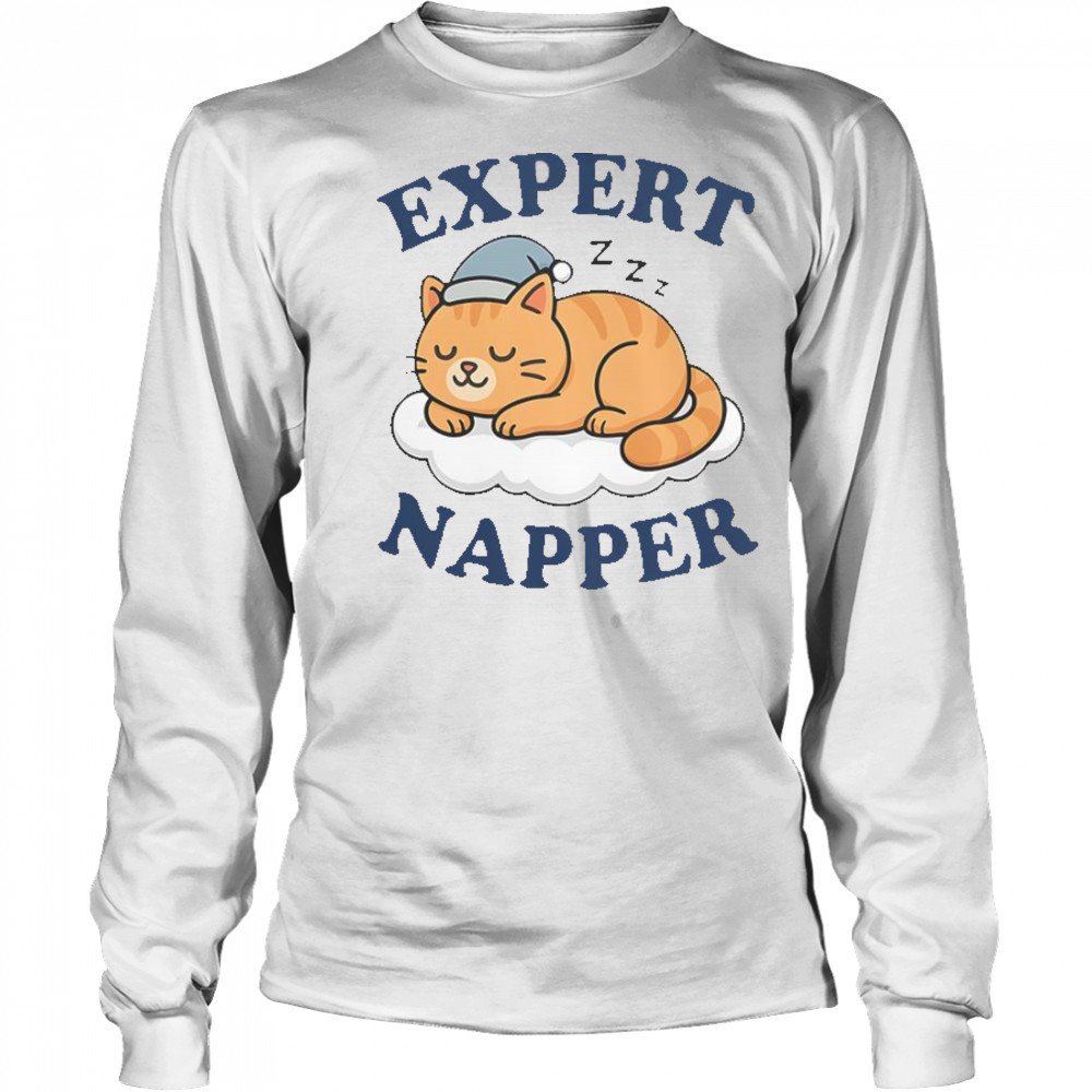 Cat Expert Napper Kitty Sarcasm Humor Cat Saying T-Shirt Long Sleeved