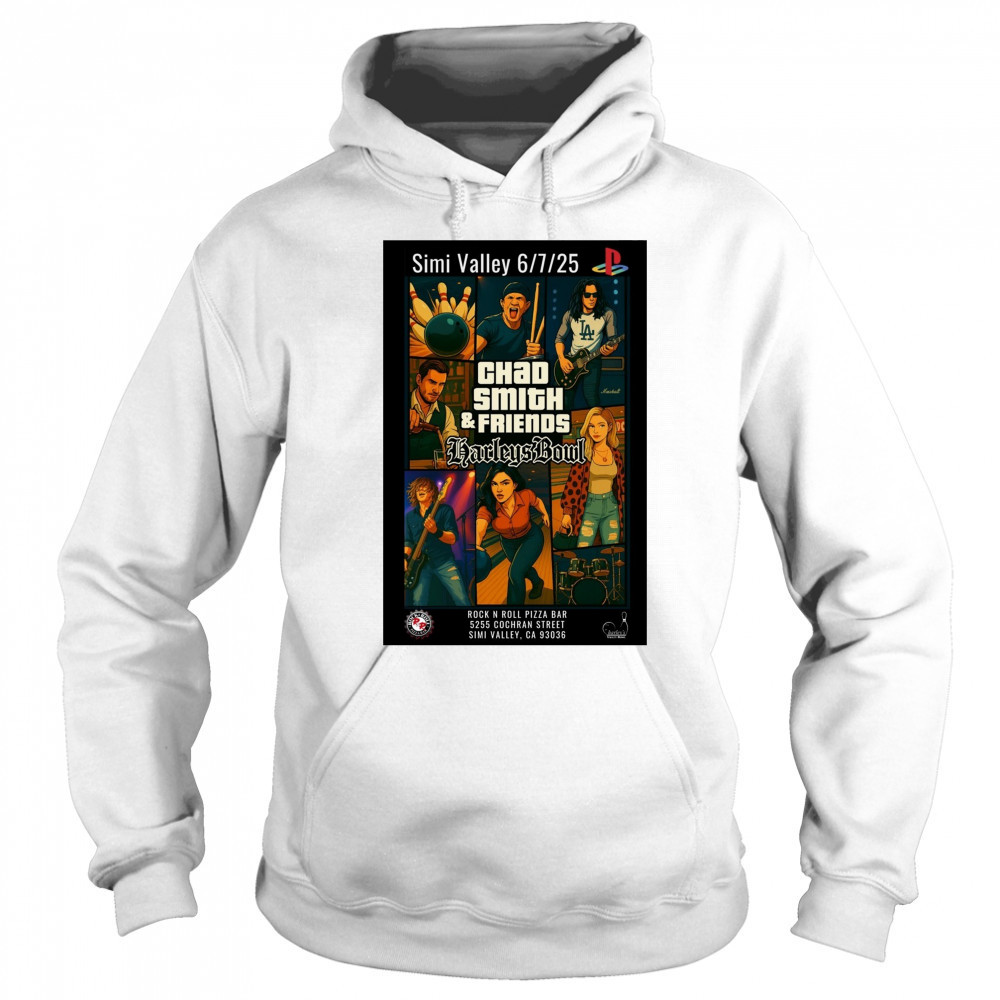 Chad Smith & Friends Harley’s Bowl Rock N Roll Pizza Bar Simi Valley 6 7 2025 Poster t-shirt Sweatshirt