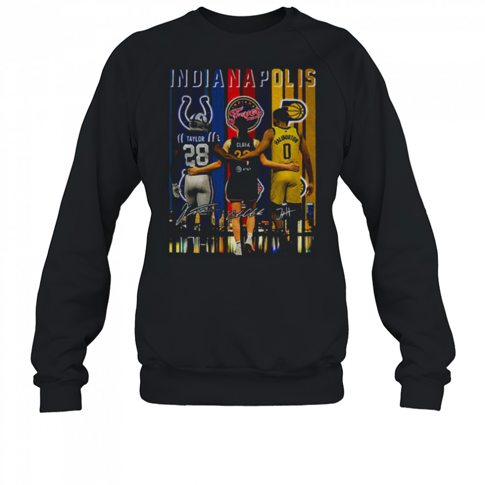 Clark Taylor Haliburton Indianapolis Sports Team players signature shirt Sweatshirt