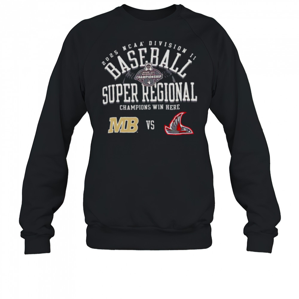 Colorado Mesa vs Northwest Nazarene NCAA Division II Baseball Super Regional Champion Win Here 2025 shirt Sweatshirt