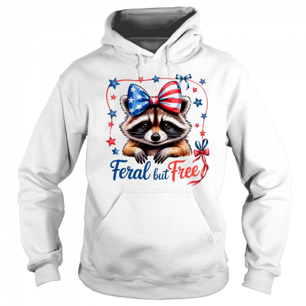 Coquette Funny Raccoon 4th Of July Patriotic Feral But Free shirt Sweatshirt