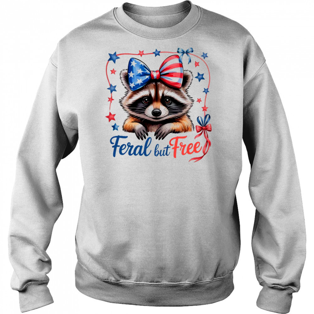 Coquette Funny Raccoon 4th Of July Patriotic Feral But Free shirt Hoodie