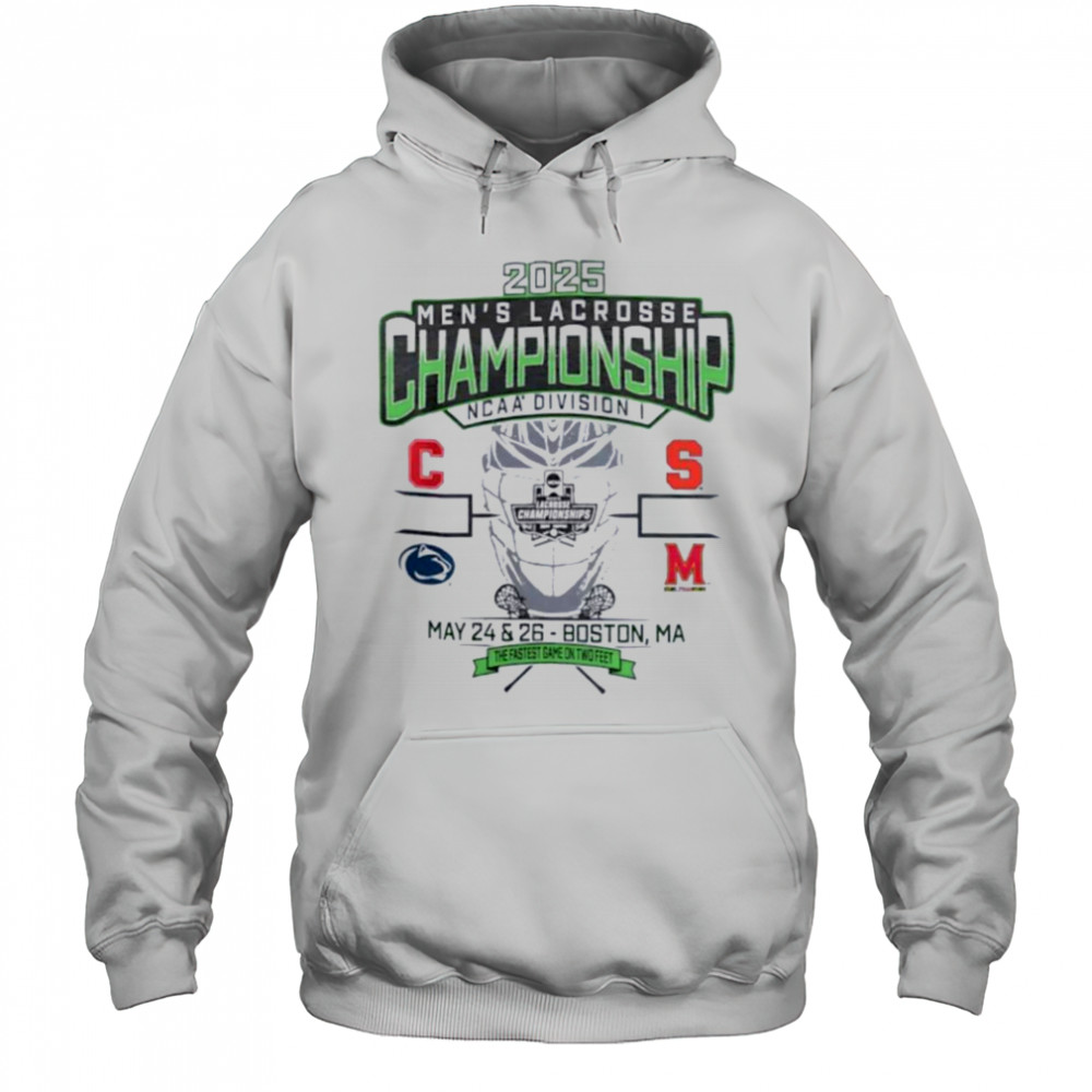 Cornell Penn State Syracuse Maryland NCAA DI Men’s Lacrosse Championship 2025 the fastest game on two feet shirt Hoodie