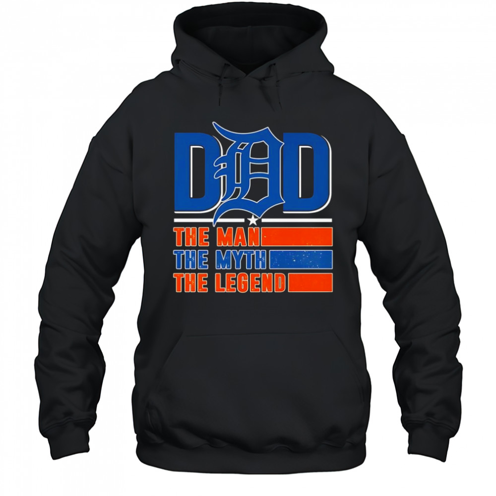 Dad the man the myth the legend Detroit Tigers shirt Hoodie