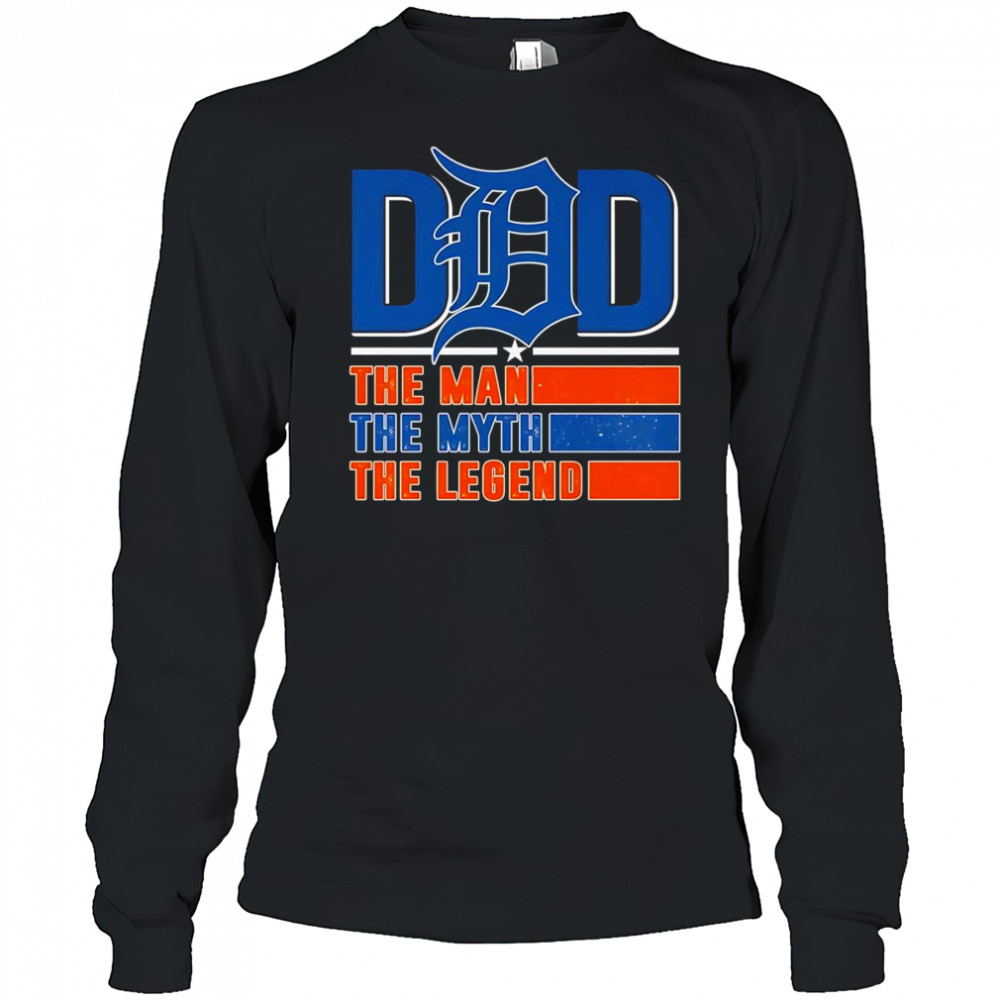Dad the man the myth the legend Detroit Tigers shirt Long Sleeved