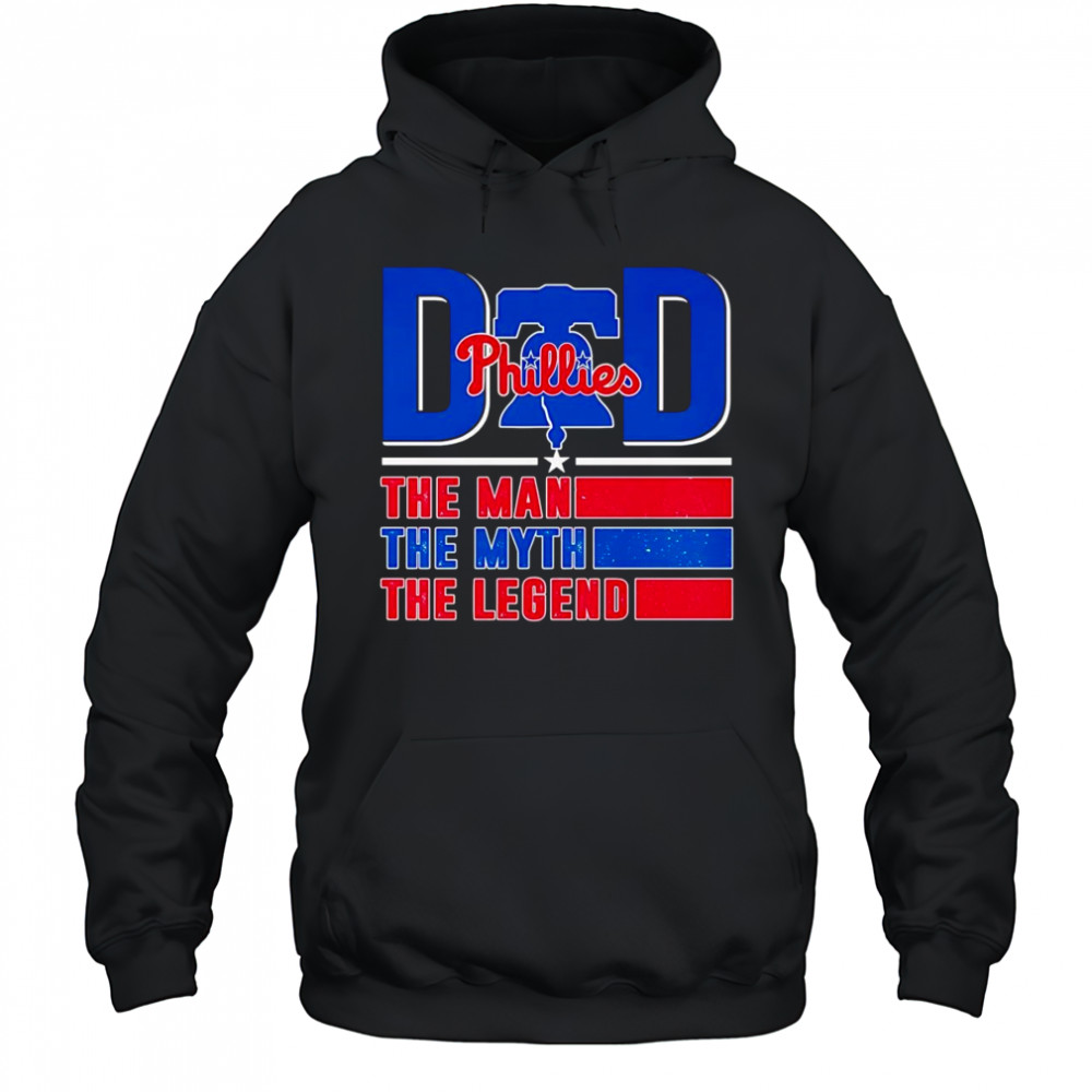 Dad the man the myth the legend Philadelphia Phillies shirt Hoodie