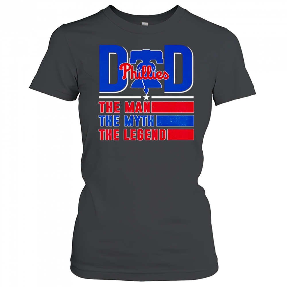 Dad the man the myth the legend Philadelphia Phillies shirt Women's T-shirt