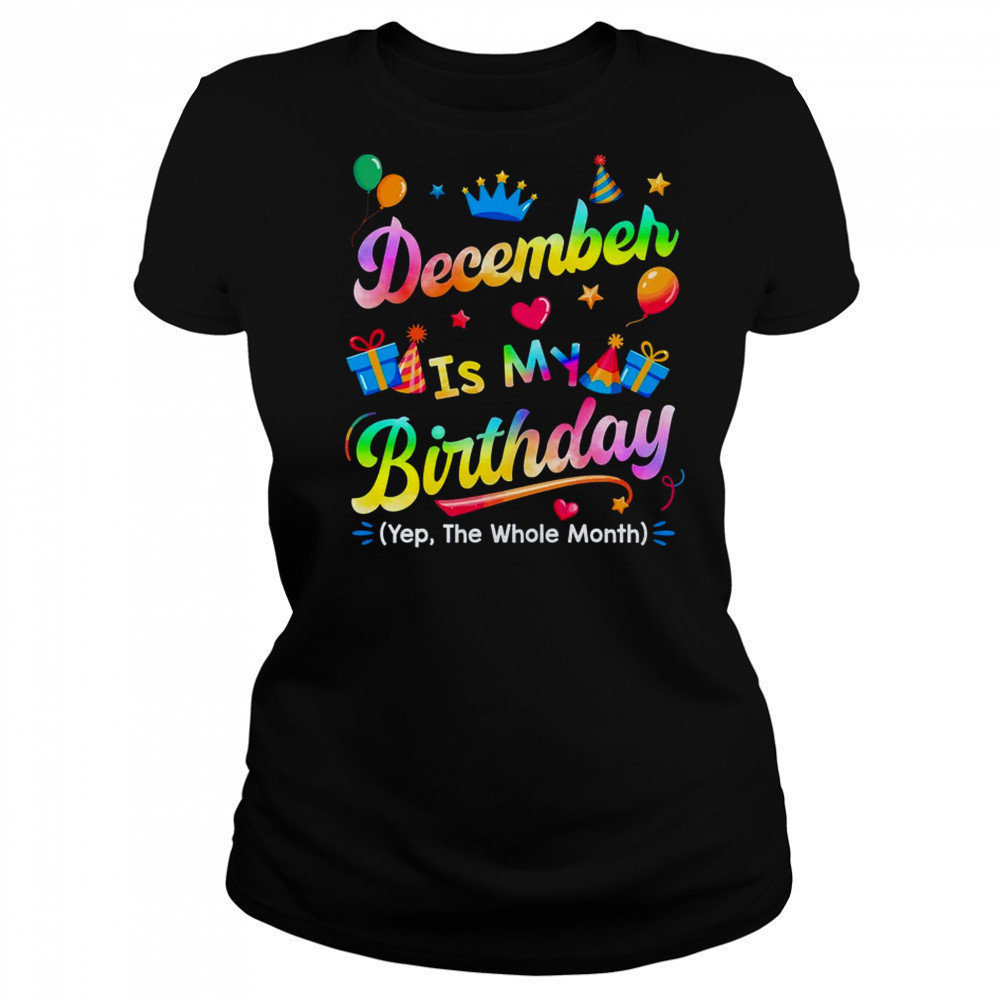 December Is My Birthday Yes The Whole Month Bday Tie Dye shirt Women's T-shirt