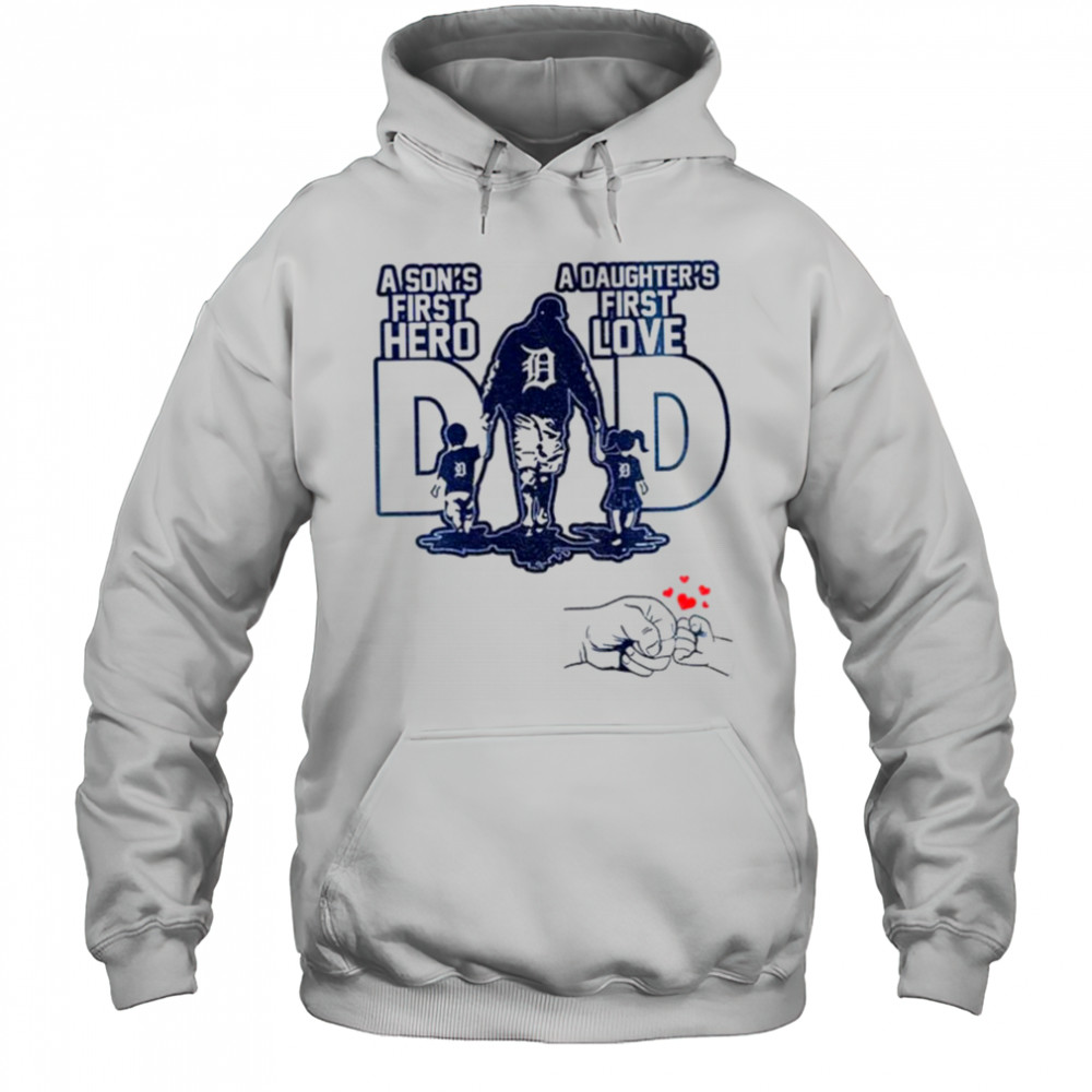 Detroit Tigers Dad A son’s first hero a daughter’s first love Happy Father’s Day 2025 shirt Hoodie