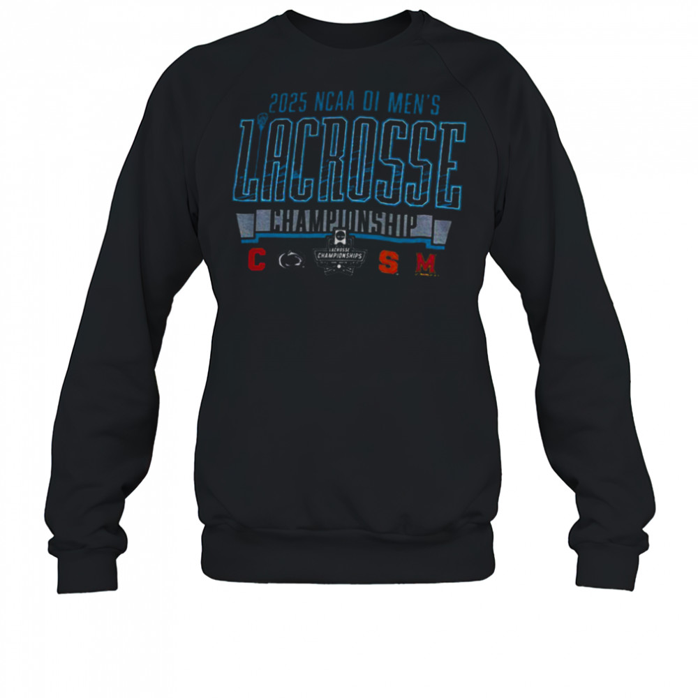 Division I Men’s Lacrosse Championship Four Team NCAA 2025 shirt Sweatshirt
