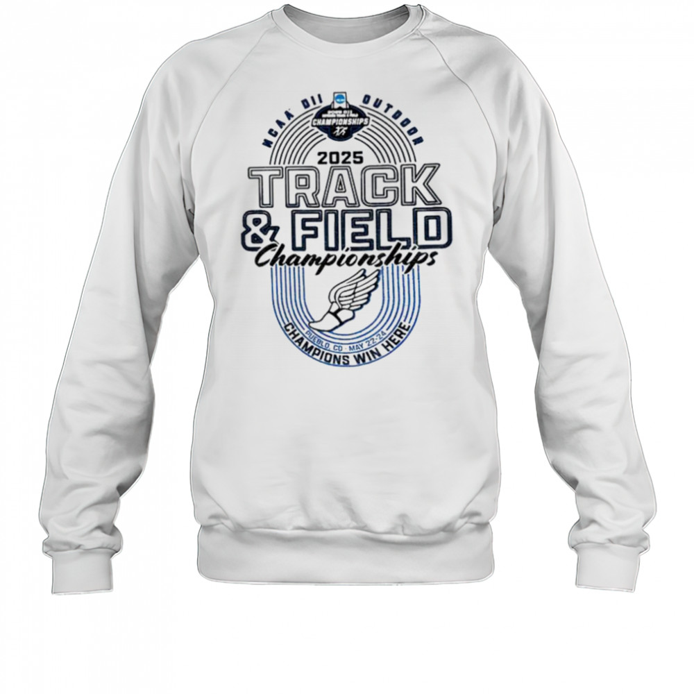 Division II Outdoor Track and Field Championships champions win here shirt Sweatshirt