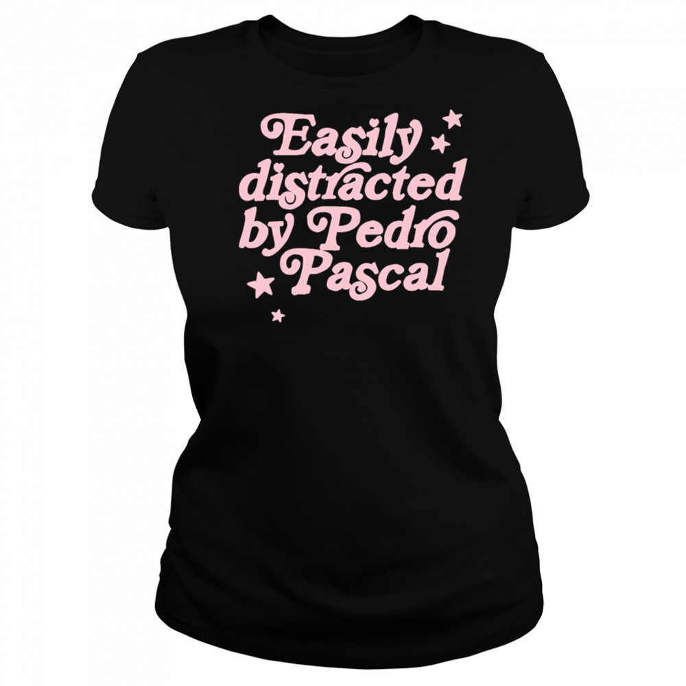 Easily Distracted By Pedro Pascal Women's T-shirt