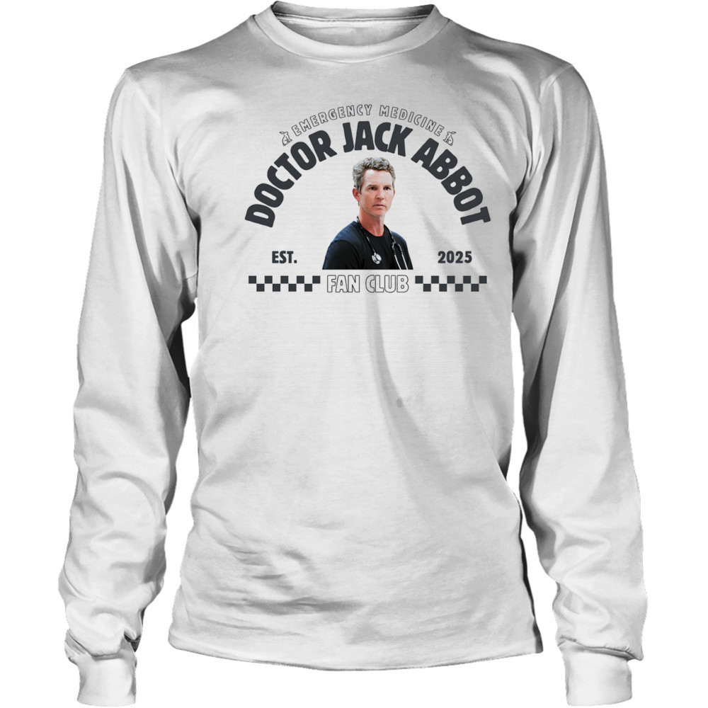 Emergency medicine doctor Jack Abbott 2025 fan club shirt Long Sleeved